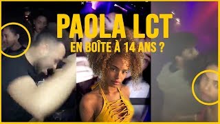PAOLA LCT EN BOÎTE À 14 ANS : UNE FILLE DÉJÀ FEMME ?