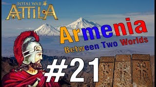 Ժամանակն է անցնելու հակագրոհի - Armenia #21 Attila Total War - Armenian/Հայերեն