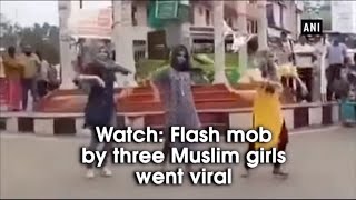 Flash Mob by 3 Muslim Girls went VIRAL in Malappurram, Kerala - Full Video