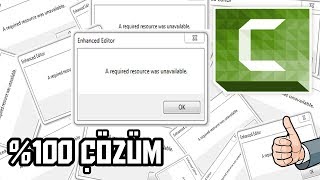 Camtasia Studio 8 ''A Required Resource Was Unavailable'' Hatası %100 Çözüm