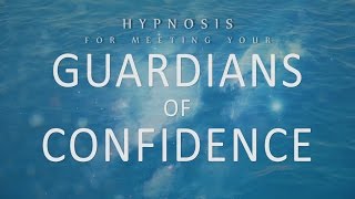 Hypnosis for Meeting Your Guardians of Confidence (Sleep Meditation Spirit Guide Lucid Dreaming)
