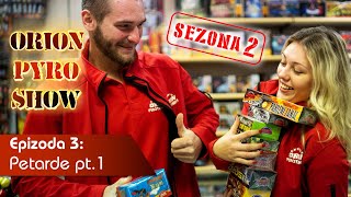 ORION PYRO SHOW S2E3: Petarde pt.1