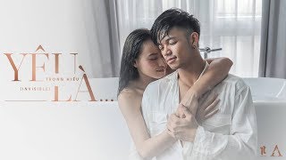 Yêu Là... (Invisible) - Trọng Hiếu | Official Music Video 4k