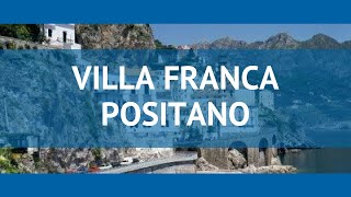 VILLA FRANCA POSITANO 4* Неаполитанский залив – ВИЛЛА ФРАНКА ПОЗИТАНО 4* Неаполитанский залив обзор