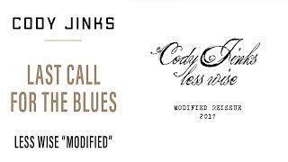 Cody Jinks | "Last Call For The Blues" | Less Wise Modified 2017
