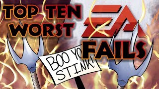 Top Ten Worst EA FAILS