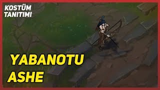 Yabanotu Ashe (Kostüm Tanıtımı) League of Legends