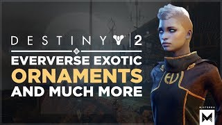 Destiny 2: Eververse Exotic Weapon Ornaments, Emotes, Shaders, Sparrows And Ships!