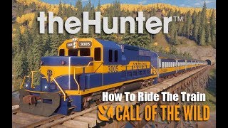 theHunter: Call of the Wild - How To Ride The Yukon Valley Express Train
