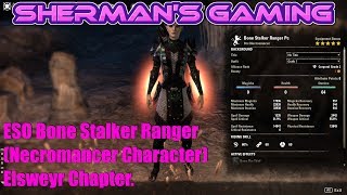 ESO Bone Stalker Ranger (Necromancer Character) Elsweyr Chapter.
