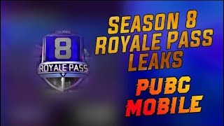 SEASON 8 ROYALE PASS LEAKS, PUBG MOBILE
