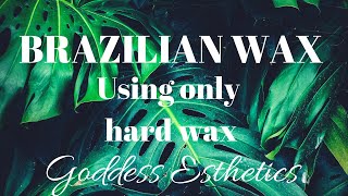 BRAZILIAN WAX USING HARD WAX AND HYDRO JELLY MASK | GODDESS ESTHETICS