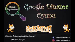 (Kod Anlatımı) Scratch ile Google Dinazor Oyunu Yapımı
