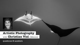 ARTISTIC PHOTOGRAPHY with Christian Vizl