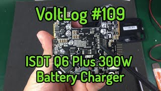 Voltlog #109 - ISDT Q6 Plus 300W Battery Charger Review - It's well built!