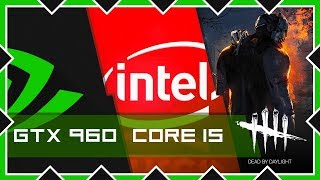 Тестируем DEAD BY DAYLIGHT на Intel core i5 - 16GB RAM - GTX 960