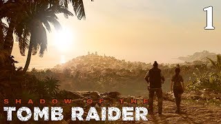 Shadow of the Tomb Raider 100% Complete Walkthrough: Part 1 - A Faint Light