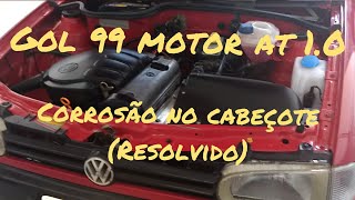 GOL 99 MOTOR AT  CORROSÃO NO CABEÇOTE  (RESOLVIDO!)