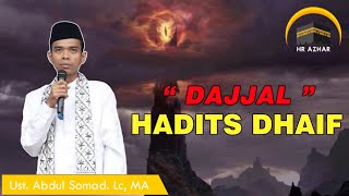 Dajjal termasuk Hadits Dhaif atau Shahih? Kapan dajjal Keluar? - oleh Ustadz Abdul Somad