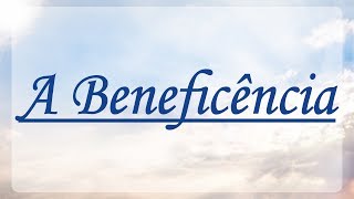 A BENEFICÊNCIA - Capítulo 13 – QUE A MÃO ESQUERDA NÃO SAIBA O QUE FAZ A DIREITA