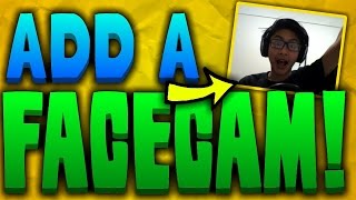 How To Add A Facecam To Your YouTube Videos | 2016 [Windows 7/8/10]