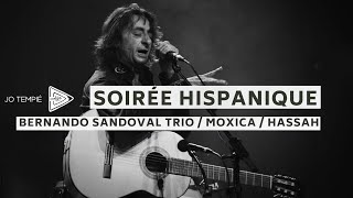 Soirée hispanique : Bernando Sandoval Trio / Moxica / Hassah