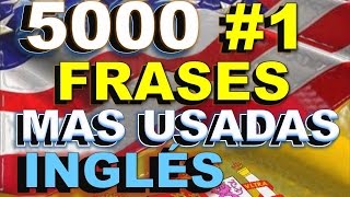 FRASES#1 -.INGLÉS ESPAÑOL - CON PRONUNCIACIÓN - Most Common English Phrases