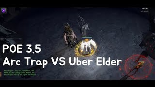 [POE 3.5]Arc Trap vs Uber Elder