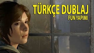 Rise of the Tomb Raider - Türkçe Dublaj (Fun Yapımı)