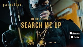Lil Toe x T-Fest - Search Me Up