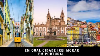 Em qual cidade irei morar em Portugal?