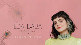Eda Baba - Her Şey Seninle Güzel