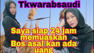 Asal di bayar saya rela melayani bos di kamar || tkw Arab saudi||
