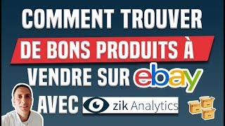Comment trouver de bons produits à vendre sur eBay avec Zik Analytics?