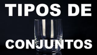Conjuntos: Tipos de Conjuntos