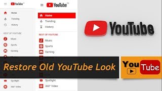 How to Get the Old YouTube Layout Back 2017