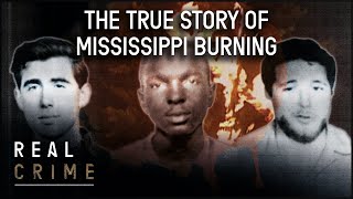 The True Story of Mississippi Burning | the FBI Files S1 EP6 | Real Crime