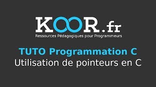 TUTO C : Utilisation de pointeurs en C