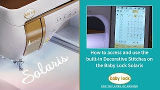 How to Access and Use the Built-in Decorative Stitches on the Baby Lock Solaris
