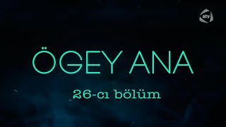 Ögey ana (26-cı bölüm)