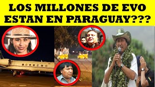 LOS MILLONES DE EVO ESTAN EN PARAGUAY??