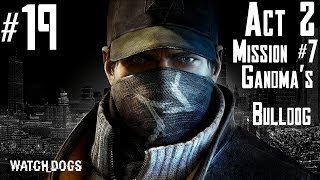 Watch Dogs - Walkthrough - Part 19 - Act 2 - Mission #7 - Grandma's Bulldog | CenterStrain01