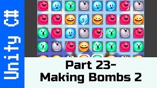 Part 23 - Generating Bombs 2: Make a Game like Candy Crush in Unity using C#
