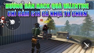 Free Fire | Hướng Dẫn Hack Quà Valentine Cực Dễ - Cầm G18 Cà Khịa Ăn Top 1 Tử Chiến | Rikaki Gaming