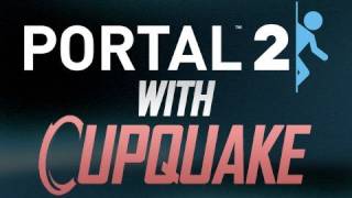 Portal 2 With Cupquake Ep. 1 "Chapter 1"