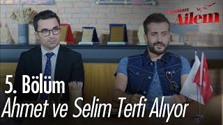Ahmet ve Selim terfi ediyor - Kocaman Ailem 5. Bölüm