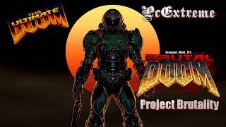 PROJECT BRUTALITY 3.0 - ULTIMATE DOOM ( Maps: Dis and Hell Beneath )