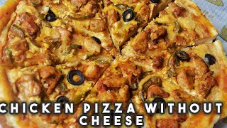 Chicken Pizza Without Cheese | Easy Recipe | Tasty Recipe | Homemade Pizza | Pizza Recipe