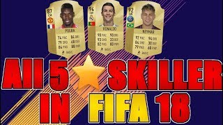 ALLE 5 STAR SKILLER IN FIFA 18 ULTIMATE TEAM!
