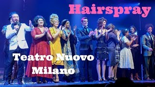 Hairspray - Teatro Nuovo di Milano - Saluti finali - 6 Febbraio 2018
